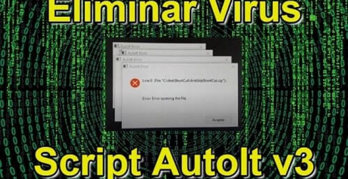 como eliminar virus script autolt v3